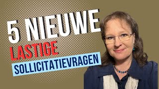 5 Nieuwe lastige vragen bij het sollicitatiegesprek sollicitatie solliciteren [upl. by Toms773]