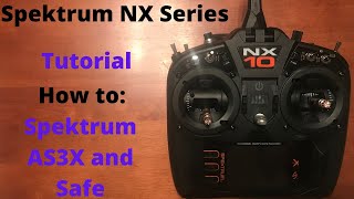 Spektrum NX Setup AS3X and Safe Setup [upl. by Nigen]