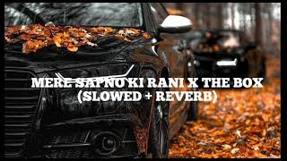 MERE SAPNO KI RANI X THE BOX  SLOWED  REVERB   viral [upl. by Ecirrehs]