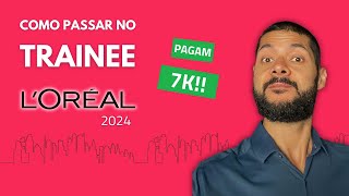 Como passar no TRAINEE LÓREAL 2024 [upl. by Marlea849]