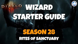 Season 28 Wizard Starter Guide Diablo 3 Altar of Rites Rites of Sanctuary Typhons Veil Hydra [upl. by Duester803]