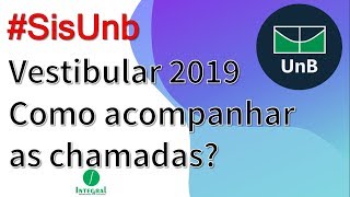 VESTIBULAR UNB 2019  Como acompanhar as chamadas [upl. by Eustatius538]