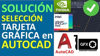 Configurar Selección de Tarjeta Gráfica en AutoCAD Solución Detección o Incorrecta Tarjeta Dedicada [upl. by Mead]