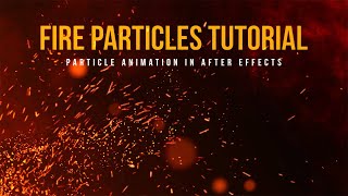 After Effects Fire Particle Tutorial With Trapcode Particular  AFTER EFFECTS TUTORIALS [upl. by Nwahshar251]