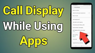 Call Display While Using Apps Samsung  Call Display Change Kaise Kare [upl. by Toscano]