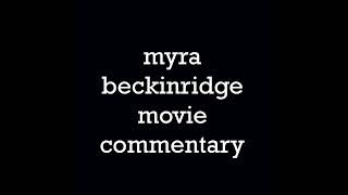 Myra Breckinridge Movie Commentary [upl. by Nerred]