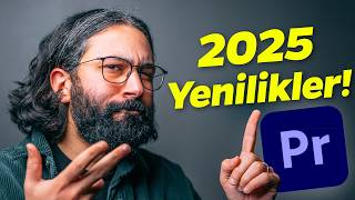 Adobe Premiere Pro 2025 Yenilikler Video Düzenleme [upl. by Enier]