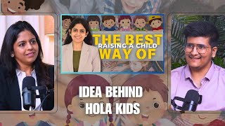 Idea behind HOLA KIDS  Modern Childhood Development  Ft Lovely Agrawal [upl. by Anabahs]