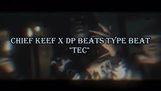 Chief Keef x DP Beats Type Beat quotTECquot [upl. by Neenaj865]