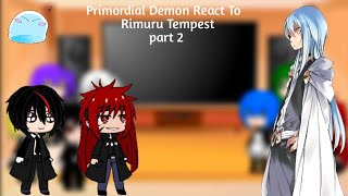 Primordial Demon React To Rimuru Tempest  part 2  gacha reaction  walpurgis [upl. by Ax386]