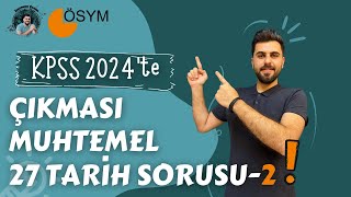 KPSS 2024’te Çıkması Muhtemel 27 Tarih Sorusu2 TARİHOCAN ösym kpss yks [upl. by Aniat]