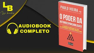 📖 O Poder da Autorresponsabilidade  Paulo Vieira 🎧 Audiobook Completo [upl. by Ziegler]