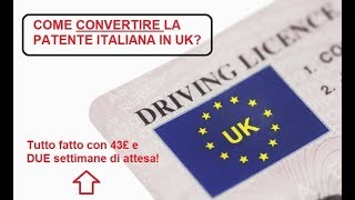 Come si converte la PATENTE Italiana in patente INGLESE Guida UK DRIVING LICENSE [upl. by Guntar]