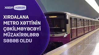 Xırdalana metro xəttinin çəkilməyəcəyi müzakirələrə SƏBƏB OLDU [upl. by Webb]