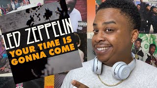 LED ZEPPELIN  YOUR TIME IS GONNA COME  REACTION [upl. by Latsyk]