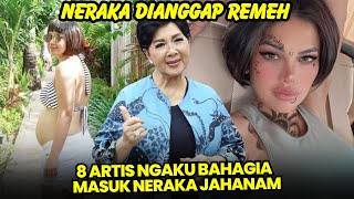 Demi cinta Rela masuk Neraka inilah 8 artis sudah siap jadi penghuni Neraka jahanam [upl. by Monetta727]