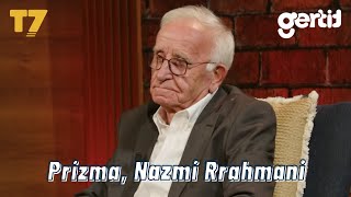 Nazmi Rrahmani  PRIZMA  T7 [upl. by Lewse]