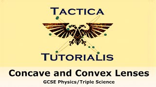 Concave and Convex Lenses GCSE PhysicsTriple Science Higher Tier  Tactica Tutorialis [upl. by Alodie]