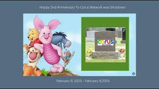 Happy 2nd Anniversary To Corus Network was shutdown 2825 [upl. by Baillie]