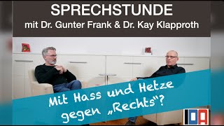 IDASPRECHSTUNDE m Dr Gunter Frank Dr Kay Klapproth amp Siamak „Mit Hass und Hetze gegen Rechts“ [upl. by Dibru]