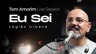 Legião Urbana  Eu Sei Tom Amorim Cover  Live Sessions [upl. by Nnylimaj381]