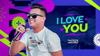 I LOVE YOU  Vitor Fernandes Lyric Vídeo [upl. by Riannon265]