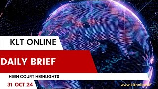 KLT OnLine Daily BriefHigh Court Highlights31 Oct 2024 [upl. by Yesac]