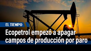 Ecopetrol empezó a apagar campos de producción de petróleo por bloqueos del paro  El Tiempo [upl. by Airdnahs]