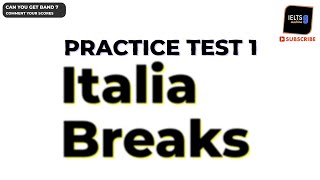 Italia Breaks  Test 1 ieltslistening [upl. by Martelle]