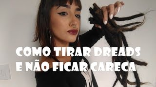 COMO TIRAR OS DREADS SEM DANIFICAR O CABELO  Rafah Franco [upl. by Kcinnay9]