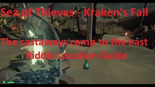 The castaways camp to the East  Krakens Fall Riddle Location Sea of Thieves [upl. by Selbbep]