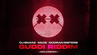 DJ Snake Wade amp Nooran Sisters  Guddi Riddim MOJI Remix [upl. by Hutchins]