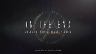 In The End Mellen Gi Remix feat Fleurie  Tommee Profitt [upl. by Ehman240]