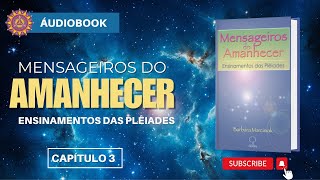 Audiobook Capítulo 3  Mensageiros do amanhecer Quem são os vossos Deuses pleiadianos [upl. by Euginimod]