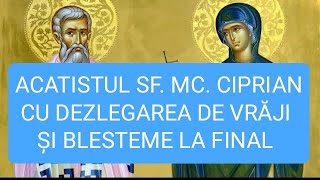 ACATISTUL SF SFINȚIT MC CIPRIAN EPISCOPUL CARTAGINEI ȘI A SFINTEI MUCENIȚE IUSTINA [upl. by Rebane]