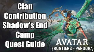 Avatar Frontiers of Pandora  Clan Contribution Shadows End Camp Quest Guide [upl. by Eigna]