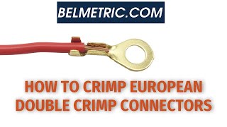 How to Properly Crimp European Double Crimp Connectors [upl. by Yelkrab186]