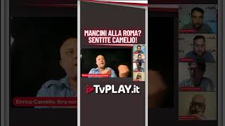 MANCINI ALLA ROMA  Nuova bomba di CAMELIO 💥 [upl. by Aciret]