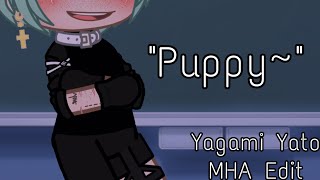 “Puppy” Yagami YatoMHA Edit [upl. by Ecirtel122]