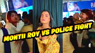 Montii Roy Police Fight  Montii Roy New Viral Video  Monti Roy Police Case [upl. by Alethia]