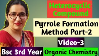 Bsc 3rd year organic chemistry online classes  Heterocyclic Compound  Pyrrole Formation Method [upl. by Pasol635]