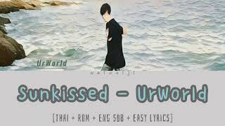 Urworld  Sunkissed Thai Rom  Eng Sub  Easy Lyrics [upl. by Lona341]