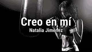 Creo en mí Letra  Natalia Jiménez [upl. by Athalla55]