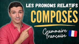 Grammaire française  Les pronoms relatifs composés  Lequel auquel duquel etc [upl. by Aikem]