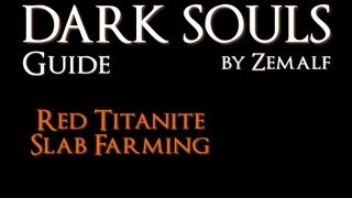 How to Farm Red Titanite Slabs  Dark Souls Guide  Red Titanite Slab Farming [upl. by Anyotal]