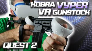 This Quest 2 Gunstock is the Best of the Best  Kobra Vyper VR Gunstock Review [upl. by Gilbye]