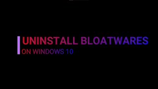 TUTORIAL Remove bloatware on windows 10 [upl. by Edmonds]