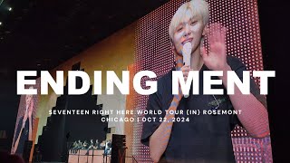 💎 SEVENTEEN 세븐틴 RIGHT HERE TOUR IN CHICAGO DAY 1 ENDING MENT II 241022 Full 4K Fancam セブチ [upl. by Trant]