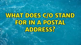 What does co stand for in a postal address 2 Solutions [upl. by Dream]