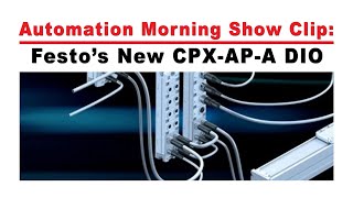 Festo Introduces the CPXAPA line of Distributed IO News Clip [upl. by Inman]